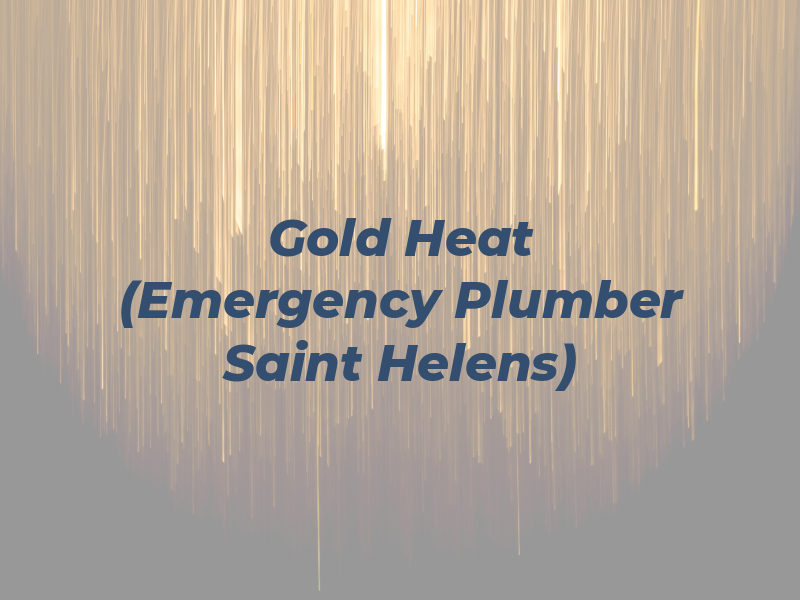 Gold Heat (Emergency Plumber Saint Helens)