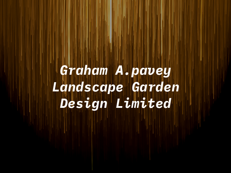 Graham A.pavey Landscape and Garden Design Limited