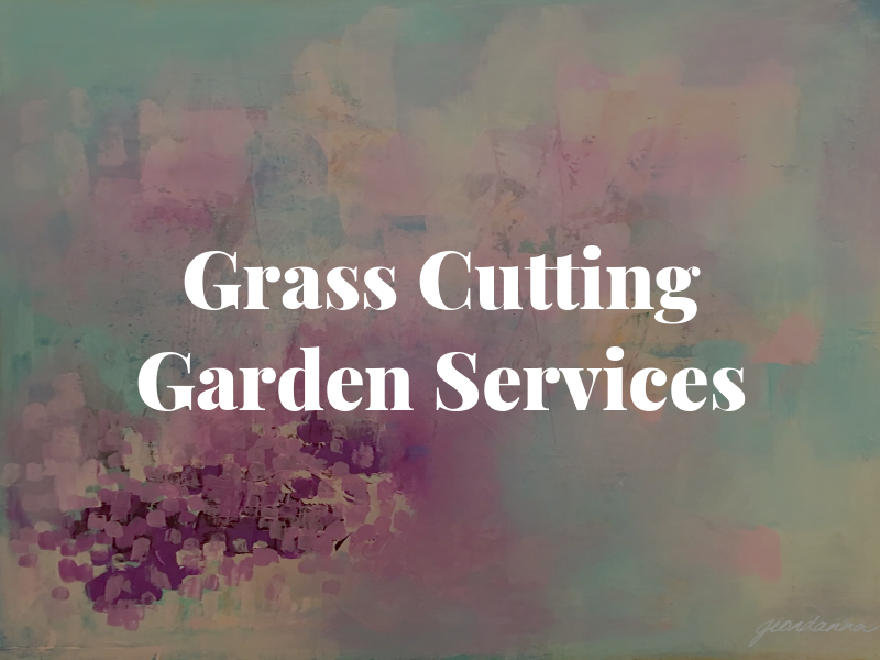 Grass Cutting and Garden Services