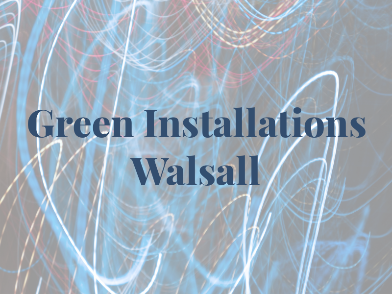 Green Installations Walsall Ltd