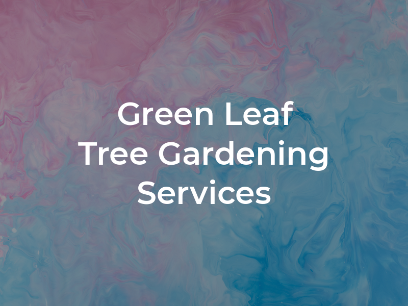 Green Leaf Tree and Gardening Services