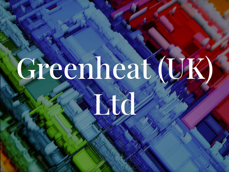 Greenheat (UK) Ltd