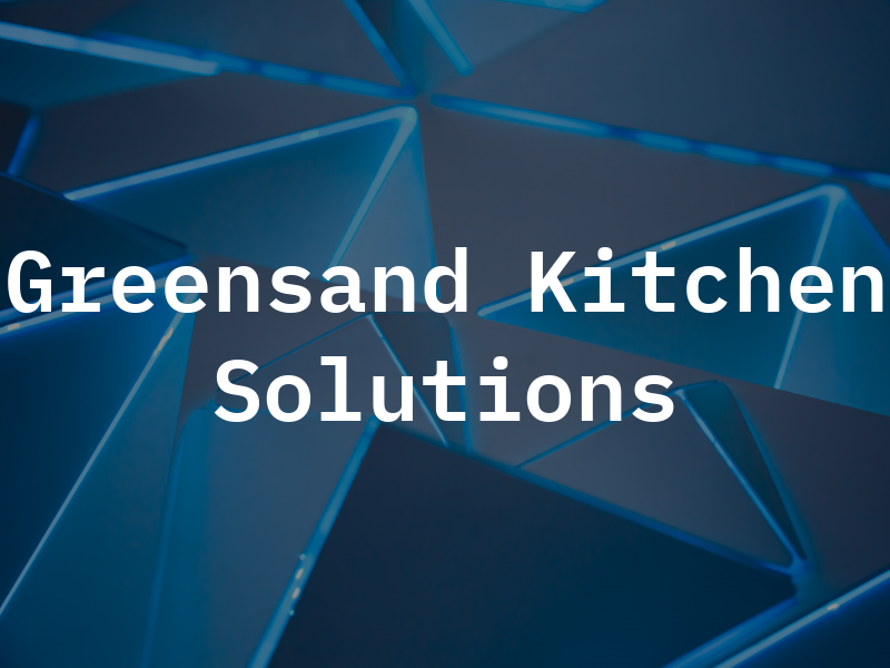 Greensand Kitchen Solutions Ltd