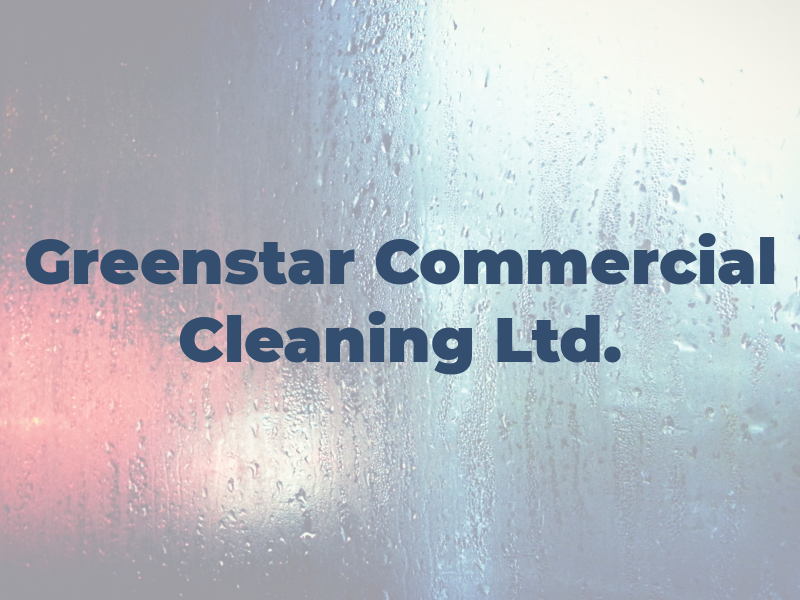Greenstar Commercial Cleaning Ltd.