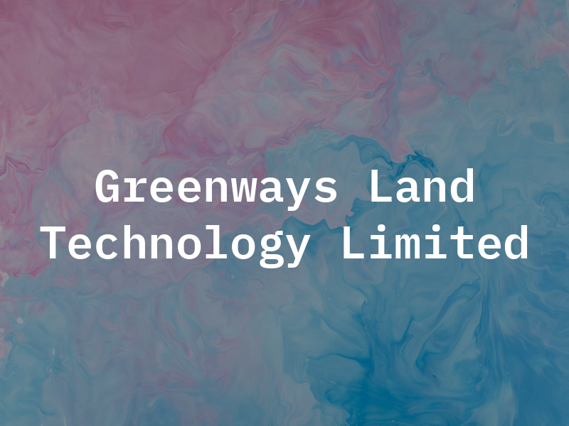 Greenways Land Technology Limited