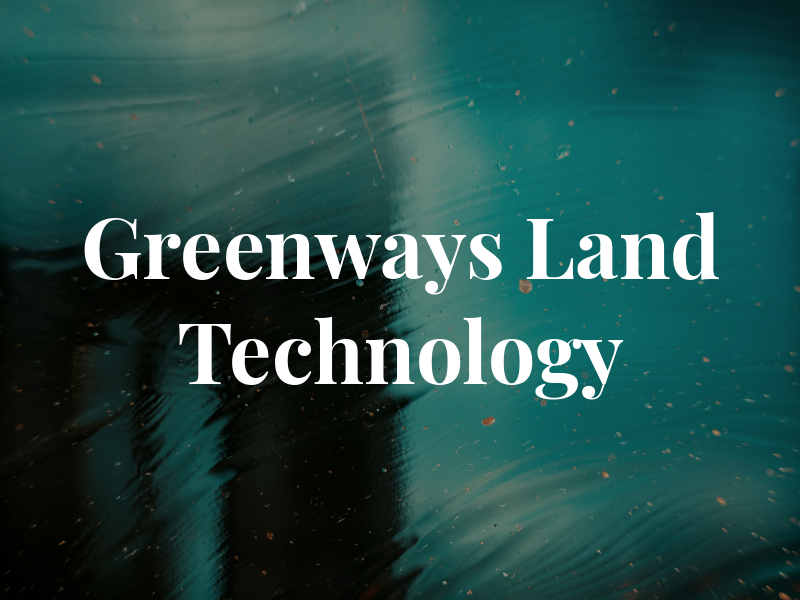 Greenways Land Technology