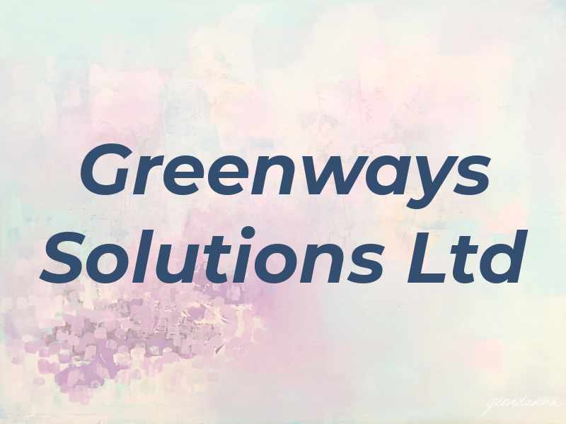 Greenways Solutions Ltd