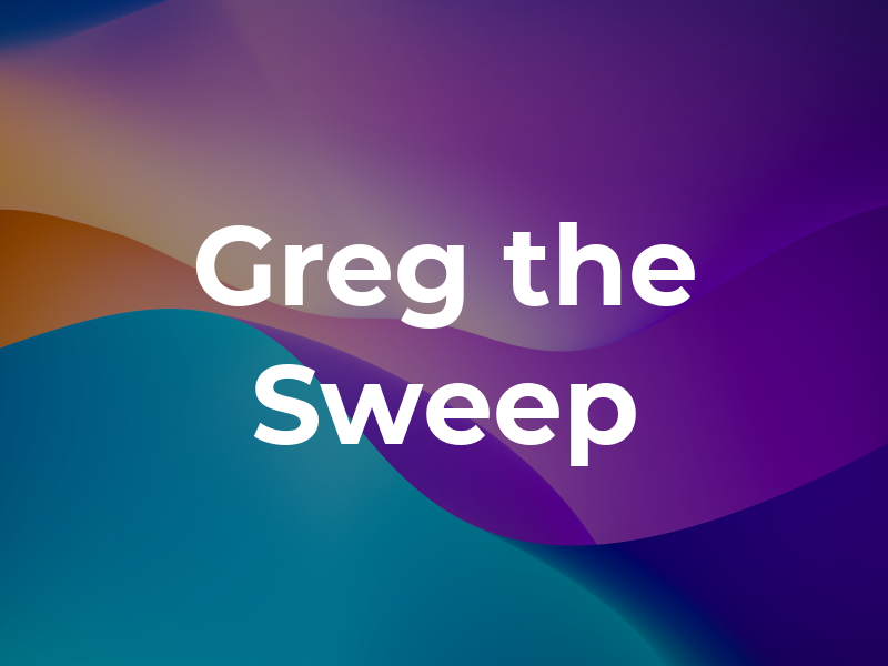 Greg the Sweep