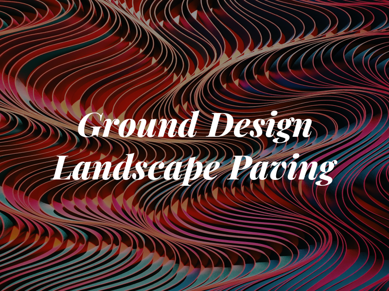 Ground Design Landscape and Paving