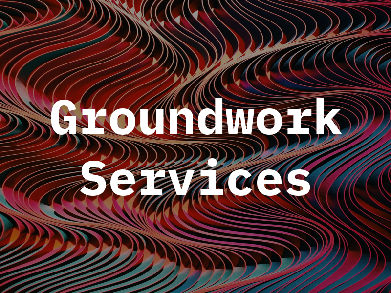 Groundwork Services