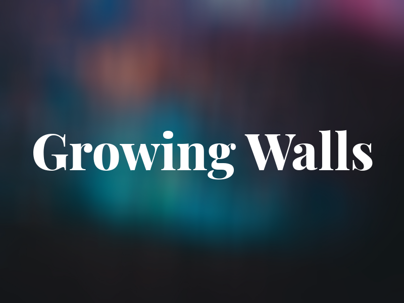 Growing Walls