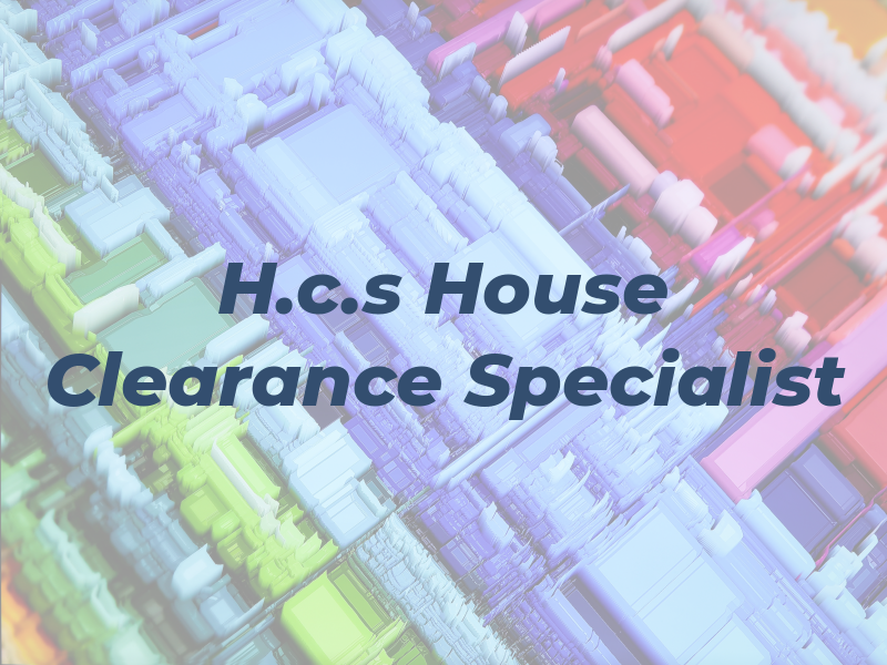 H.c.s House Clearance Specialist