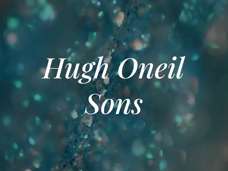 Hugh Oneil & Sons