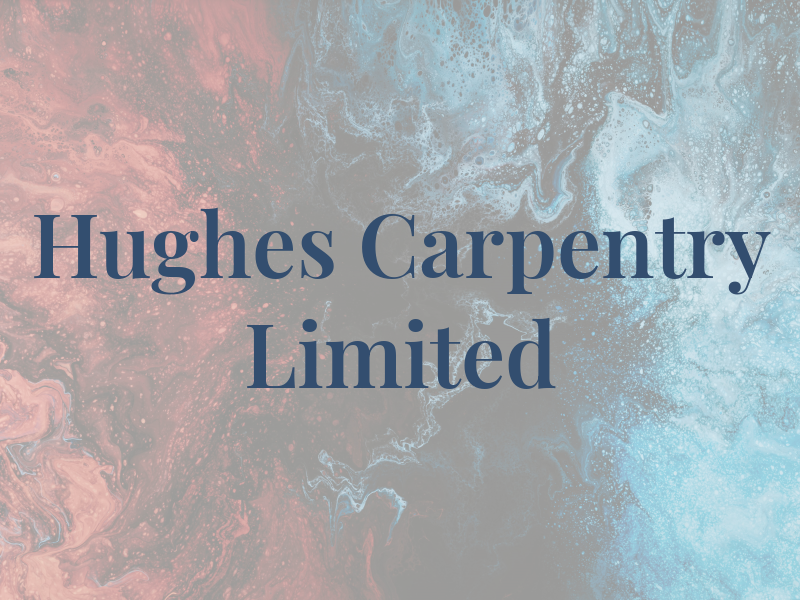 Hughes Carpentry Limited