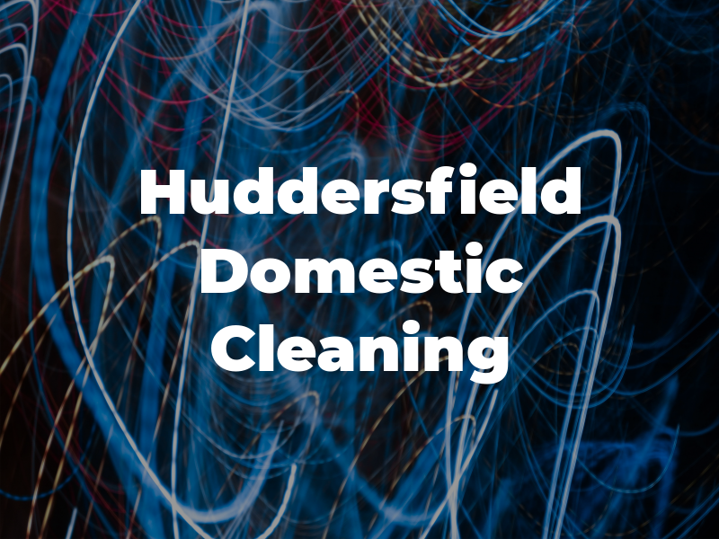 Huddersfield Domestic Cleaning LTD