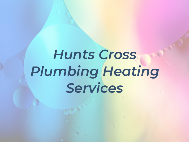 Hunts Cross Plumbing & Heating Services