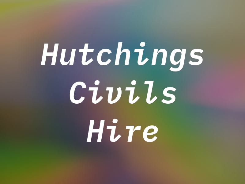 Hutchings Civils & Hire Ltd