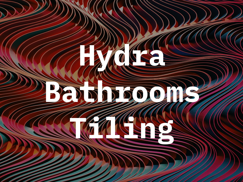 Hydra Bathrooms and Tiling