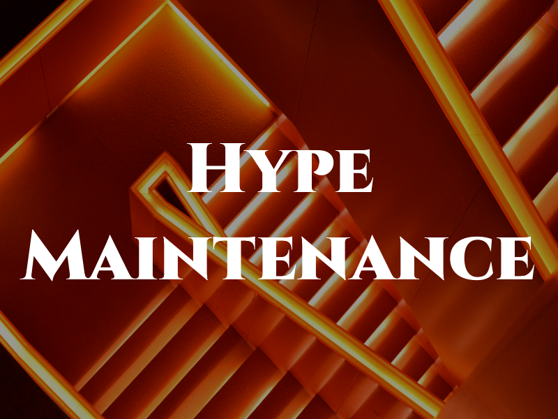 Hype Maintenance