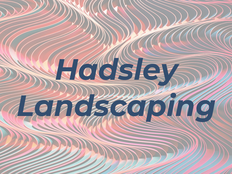 Hadsley Landscaping