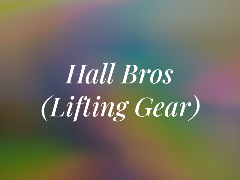 Hall Bros (Lifting Gear) Ltd