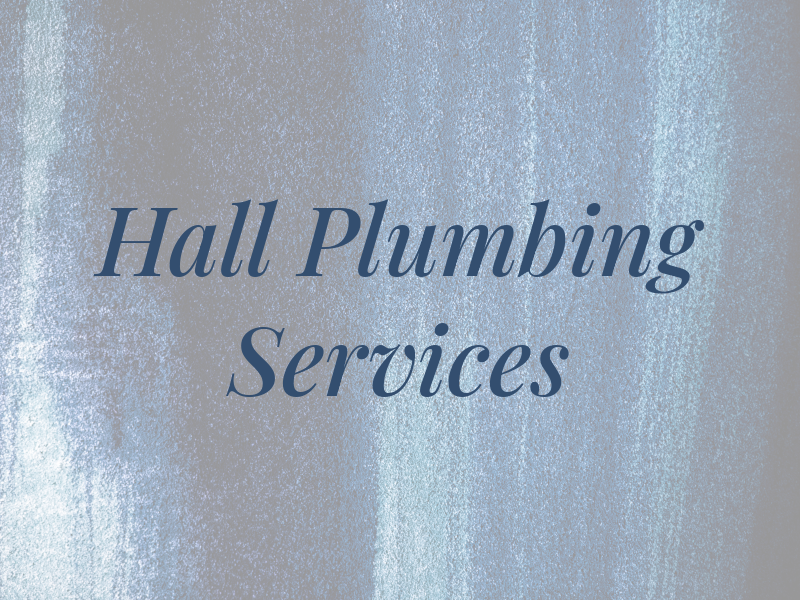 Hall Plumbing Services