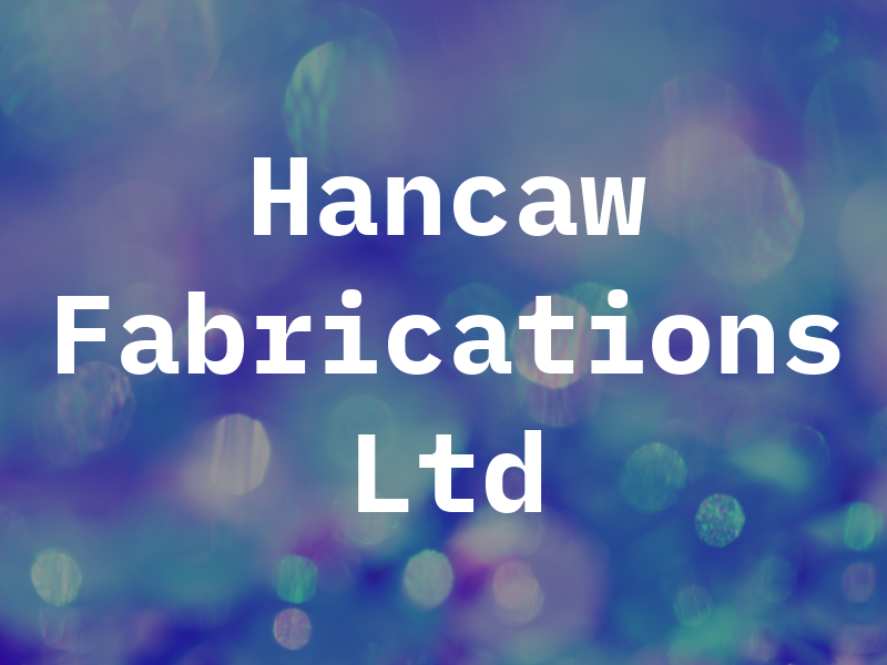 Hancaw Fabrications Ltd