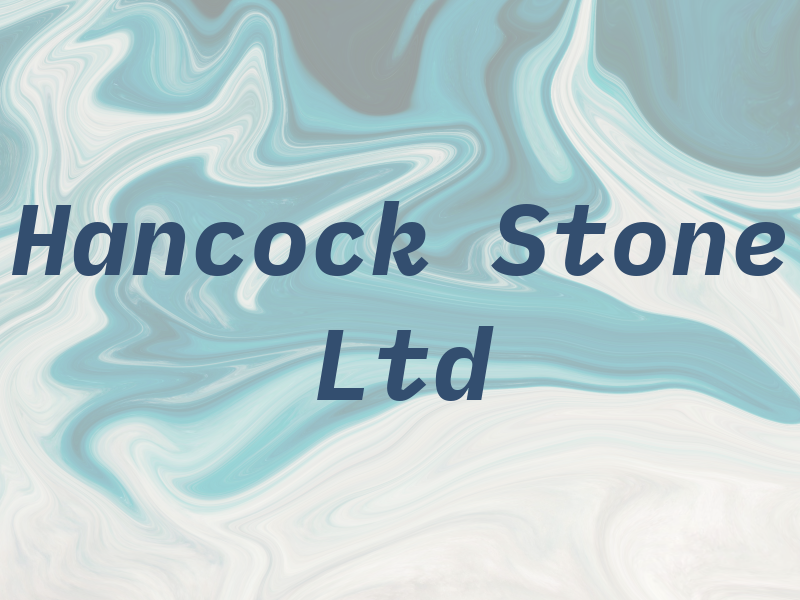 Hancock Stone Ltd