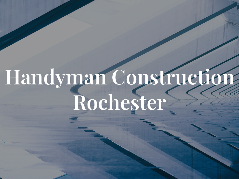 Handyman & Construction Rochester