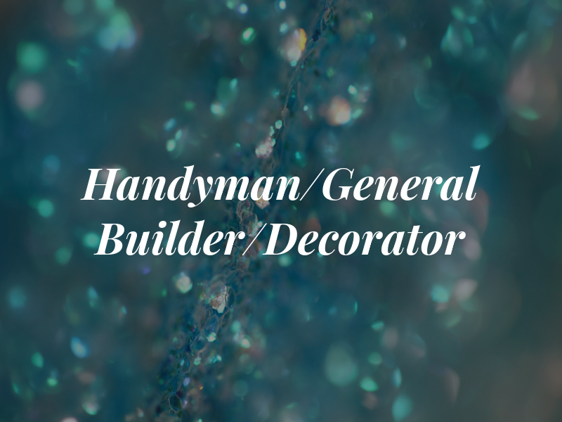 Handyman/General Builder/Decorator