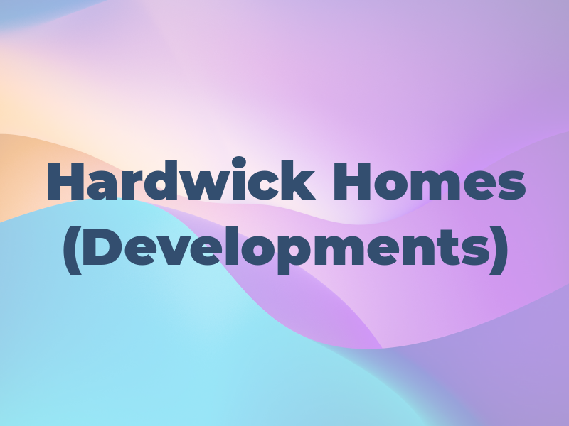 Hardwick Homes (Developments) LTD