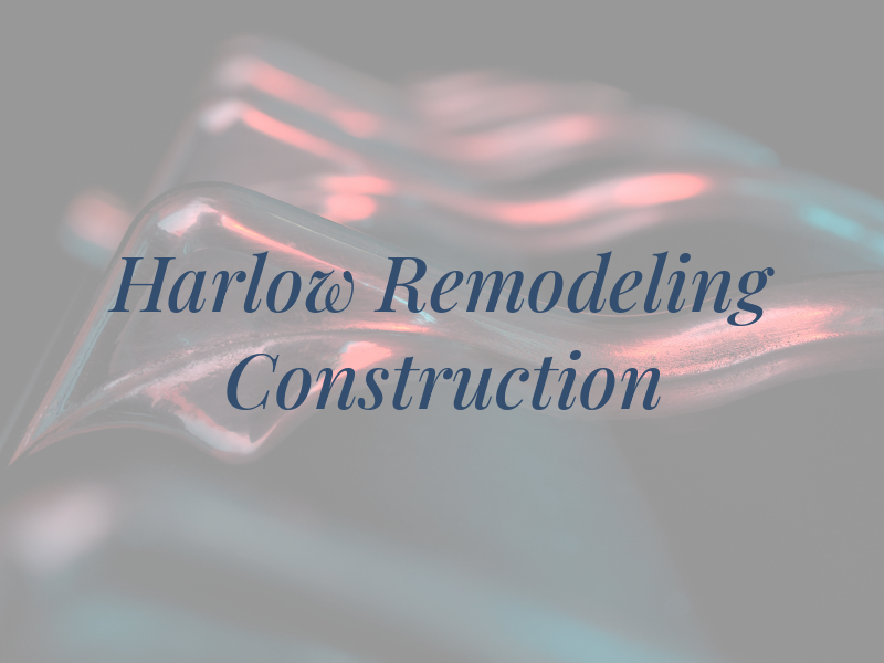 Harlow Remodeling & Construction