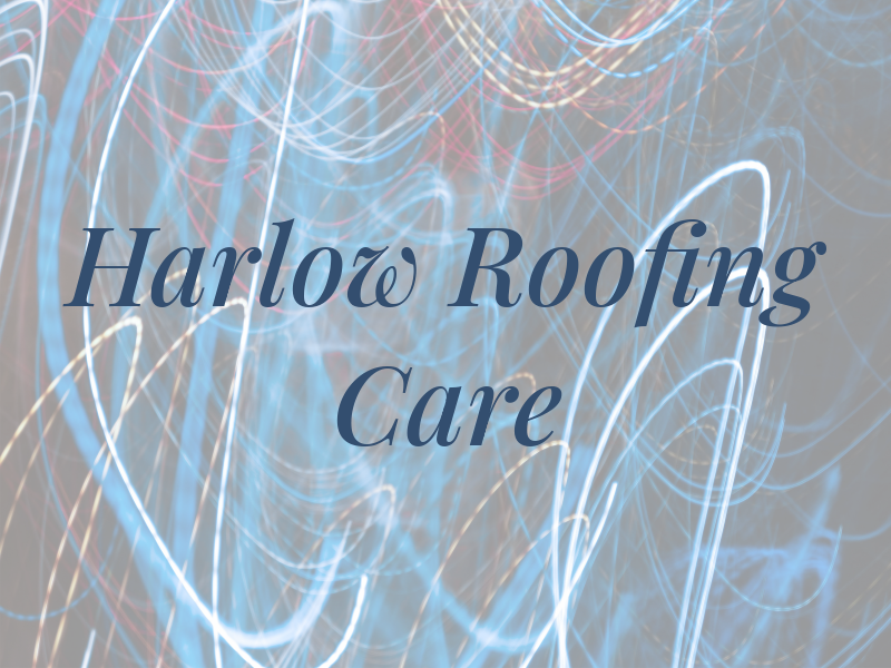 Harlow Roofing Care