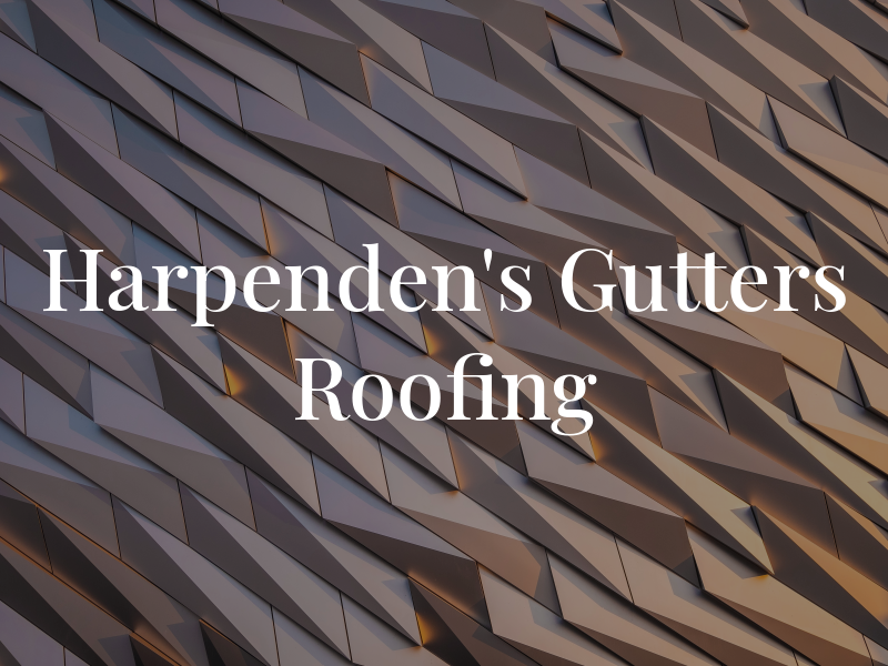 Harpenden's Gutters & Roofing