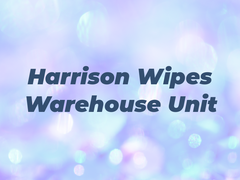 Harrison Wipes Warehouse Unit 55
