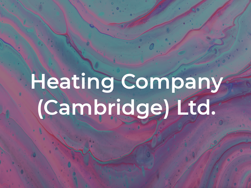 Heating Company (Cambridge) Ltd.