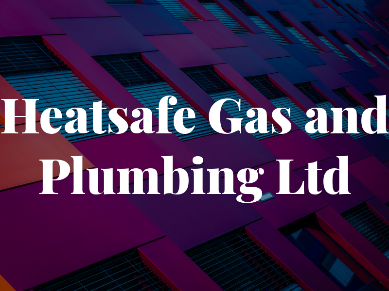 Heatsafe Gas and Plumbing Ltd
