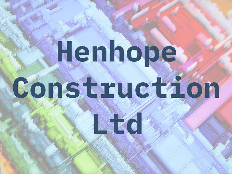 Henhope Construction Ltd