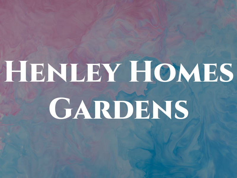 Henley Homes and Gardens