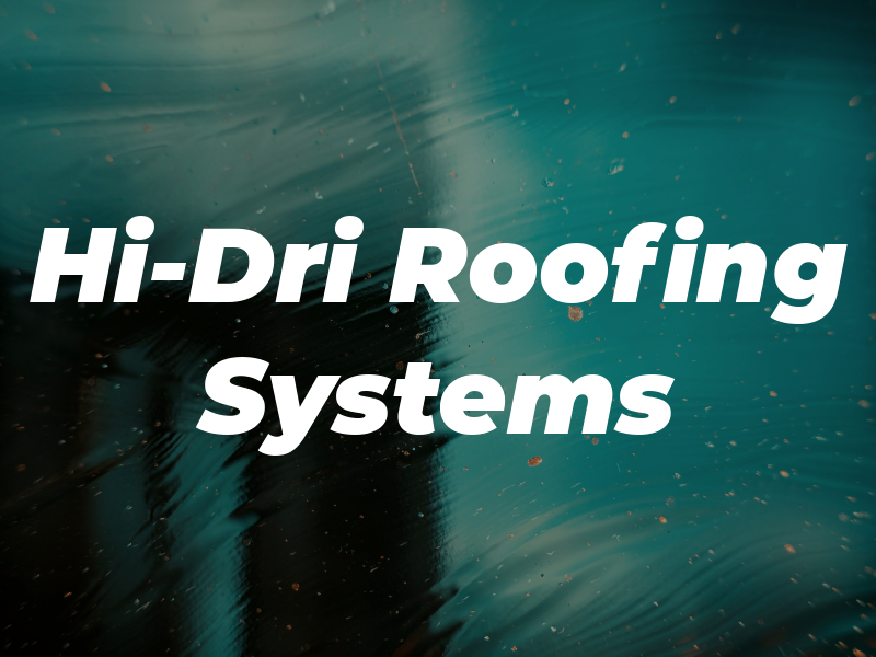 Hi-Dri Roofing Systems