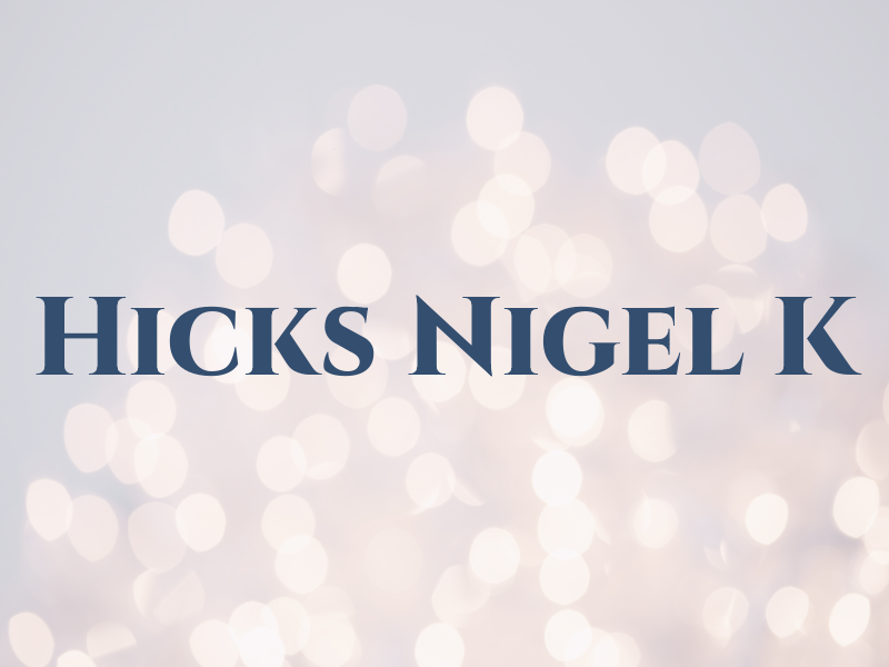Hicks Nigel K