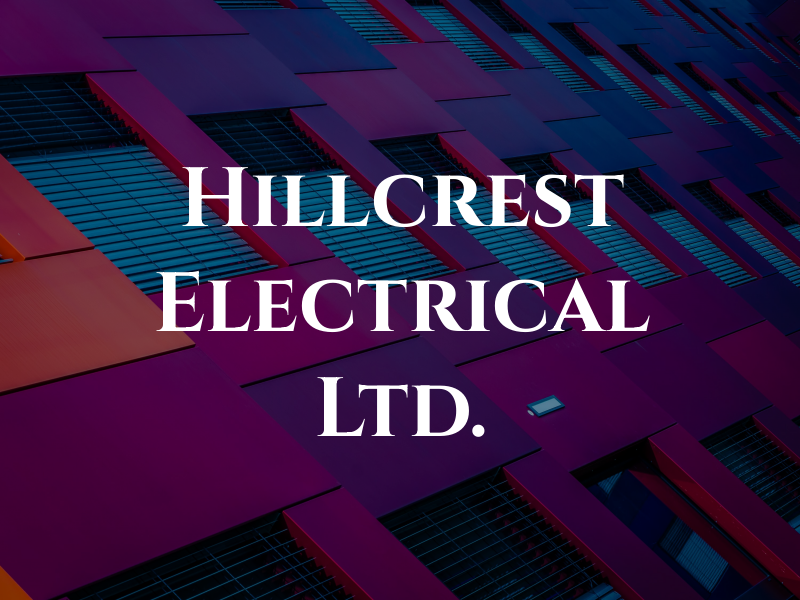 Hillcrest Electrical Ltd.