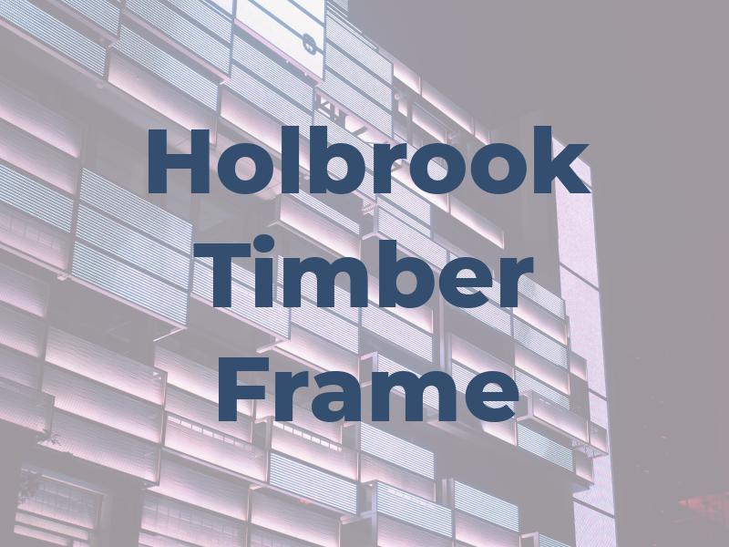 Holbrook Timber Frame Ltd