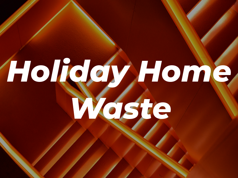 Holiday Home Waste