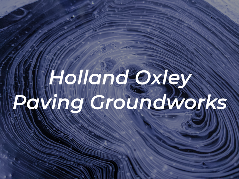 Holland & Oxley Paving & Groundworks