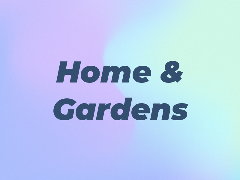 Home & Gardens