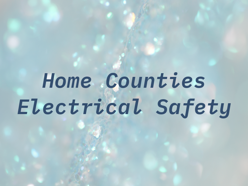 Home Counties Electrical Safety