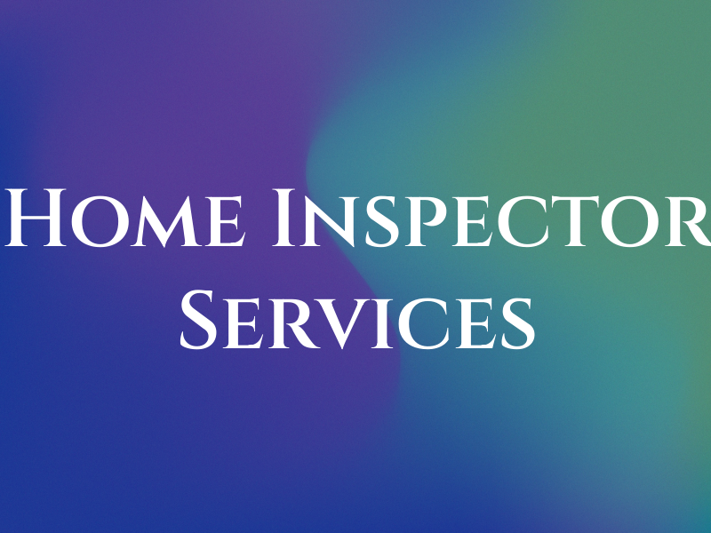 Home Inspector Services