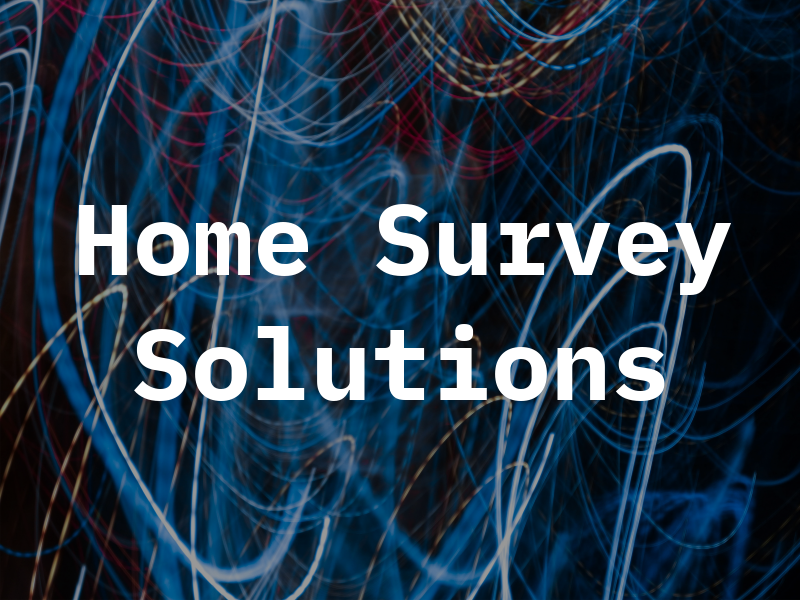 Home Survey Solutions Ltd