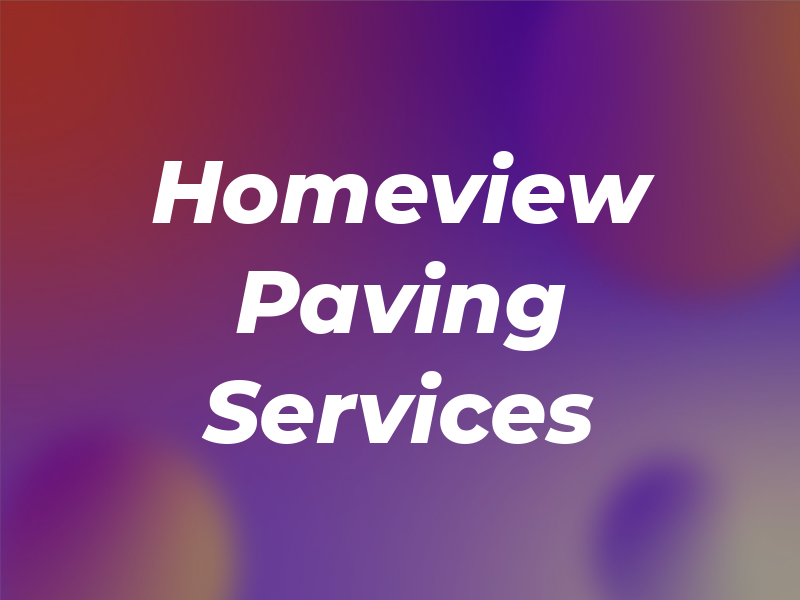 Homeview Paving Services